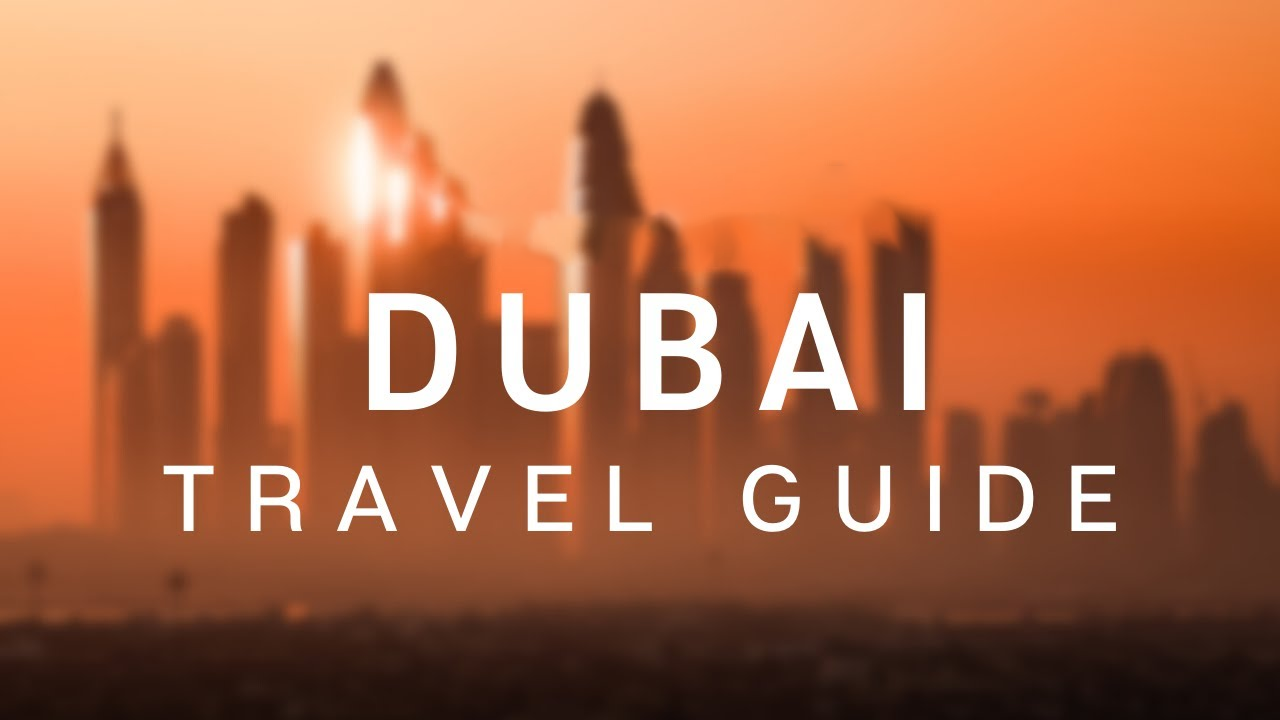 First all in one travel to Dubai guide for 2025