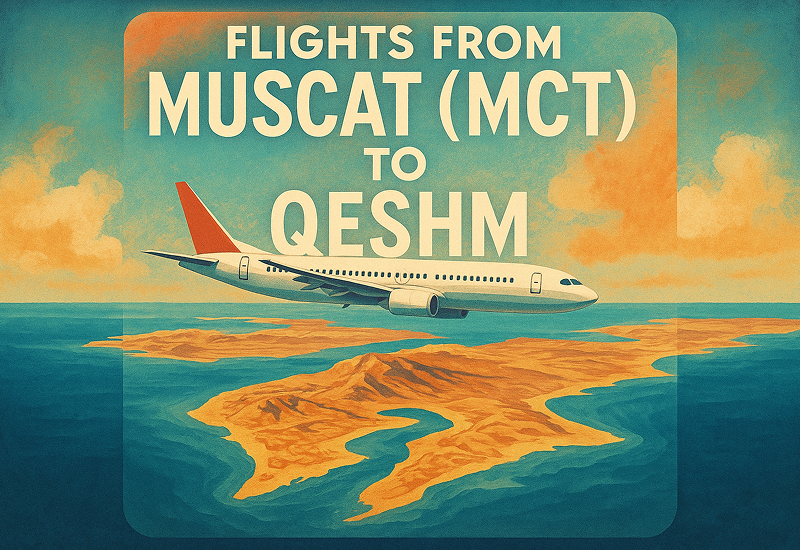 Flights From Muscat (MCT) to Qeshm