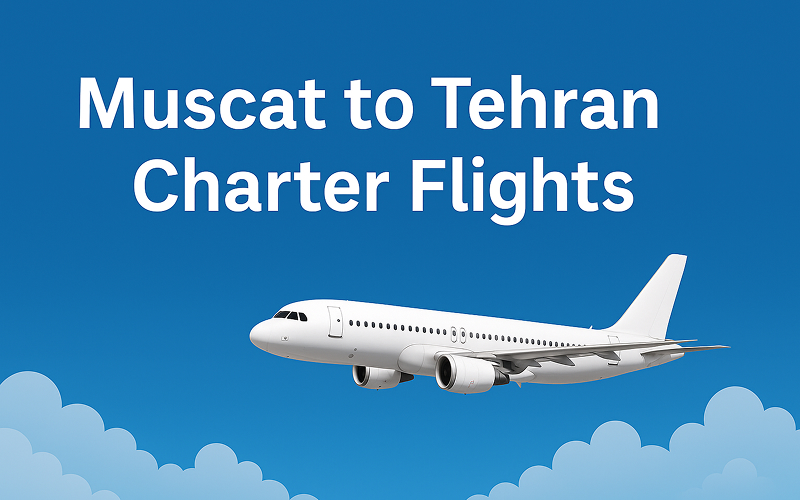Muscat to Tehran Charter Flights