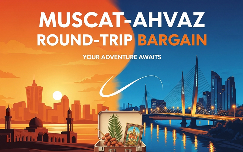 Muscat–Ahvaz Round-Trip Bargain