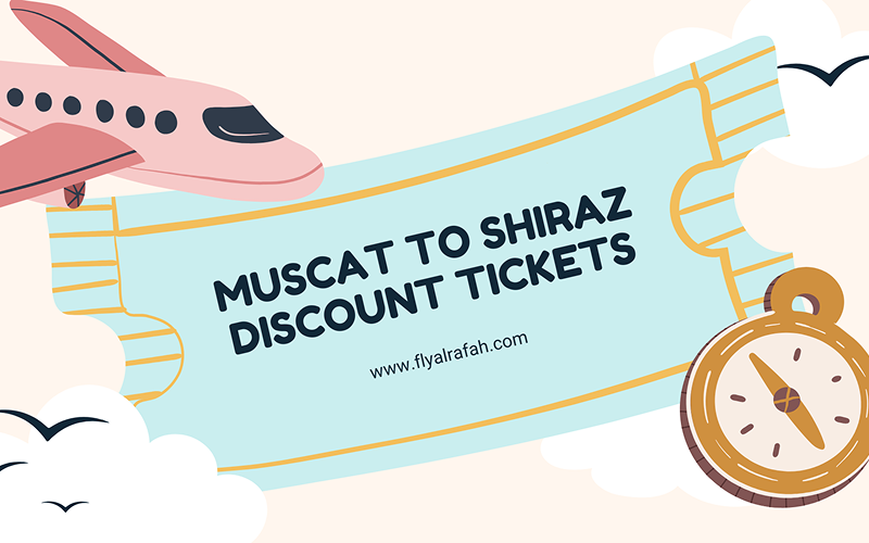 Muscat to Shiraz Discount Tickets
